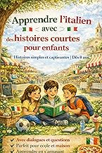 Apprendre l’italien avec des histoires courtes pour enfants: 33 histoires simples et captivantes pou