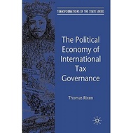 the political economy of international tax governance Rixen, T.