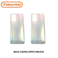 OPPO A96 BACK CASING/A76