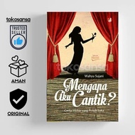 Novel Why Am I Beautiful? A Wounded Life Story (A Novel) - Wahyu Sujani / Old Novel / Islamic Novel 