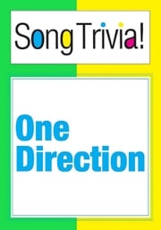One Direction SongTrivia! What’s Your Music IQ? “Take Me Home”, “Forever Young”, “Up All Night” &amp; More SongTrivia