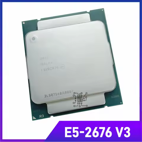 E5-2676V3 Xeon E5-2676 V3 2.40GHz 30M 12CORES 22NM E5 2676 V3 LGA2011-3 120W Processor