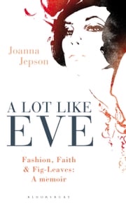 A Lot Like Eve Ms Joanna Jepson