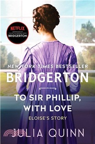 Bridgerton #5: To Sir Phillip, With Love (TV Tie-in)