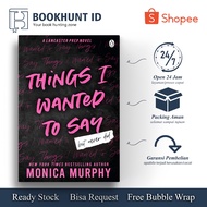 Things I Wanted to Say by Monica Murphy (English)