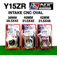 Y15ZR INTAKE CNC OVAL 38MM/40MM/42MM NLK PERFORMANCE