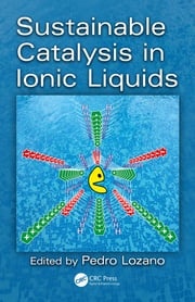 Sustainable Catalysis in Ionic Liquids Pedro Lozano