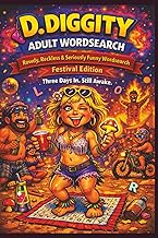 D. Diggity Adult Word Search: Rowdy, Reckless and Seriously Funny Word Search • Festival Edition (Th