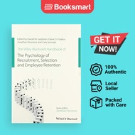 The Wiley Blackwell Handbook Of The Psychology Of Recruitment Selection And Employee Retention