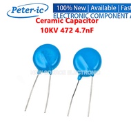 (1pcs) 10KV 472 4.7nF High Voltage Ceramic Capacitor ±20% Accuracy Pin Pitch 10mm Y5U
