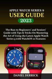 Apple Watch Series 9 User Guide Daniel Derrick