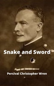 Snake and Sword Percival Christopher Wren