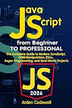 JavaScript from Beginner to Professional The Complete Guide to Modern JavaScript, DOM Manipulation, 