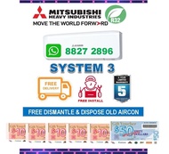 ***FREE GIANT VOUCHER***Mitsubishi R32 System 3 Air conditioner + FREE Dismantled &amp; Disposed Old Aircon + FREE Installation + FREE Workmanship Warranty + FREE Delivery