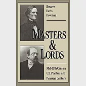 Masters &amp; Lords: Mid-19th-Century U.S. Planters and Prussian Junkers