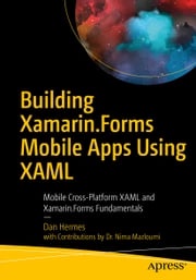 Building Xamarin.Forms Mobile Apps Using XAML Dan Hermes