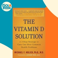 The Vitamin D Solution : A 3-Step Strategy to Cure Our Most Common Health P by Michael F. Holick (US
