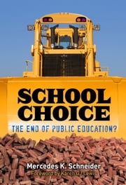 School Choice Mercedes K. Schneider