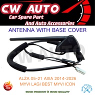 PERODUA ANTENNA WITH BASE COVER MYVI LAGI BEST MYVI ICON AXIA ALZA 86300-BZ180 86300-BZ240 ANTENA