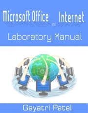 Microsoft Office and Internet Laboratory Manual Gayatri Patel