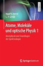 Atome, Moleküle und optische Physik 1: Atomphysik und Grundlagen der Spektroskopie