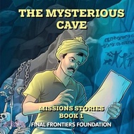 48787.The Mysterious Cave: Stories of real national church planters supported by the Final Frontiers Foundation