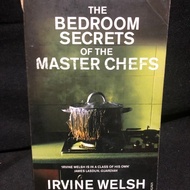 THE BEDROOM SECRETS OF MASTER CHEFS BY IRVINE WELSH