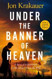 Under The Banner of Heaven Jon Krakauer