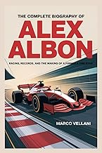 The Complete Biography of Alex Albon (Sport biographies for fans and lovers)