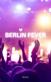 Berlin Fever Madeline Felt