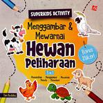 Super Kids Activity : Menggambar & Mewarnai Hewan Peliharaan