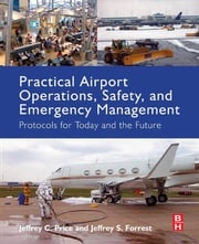 Practical Airport Operations, Safety, and Emergency Management Jeffrey Price