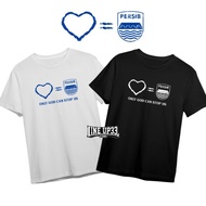 Love Supporter T-Shirt = Persib Company T-Shirt/ bobotoh/