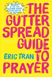 The Gutter Spread Guide to Prayer Eric Tran