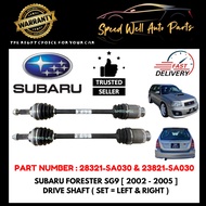 [ DRIVE SHAFT 100% NEW ] SUBARU FORESTER S9A (2002-2005) DRIVE SHAFT