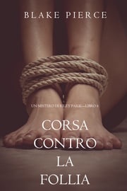 Corsa Contro la Follia (Un Mistero di Riley Paige—Libro 6) Blake Pierce