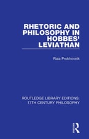 Rhetoric and Philosophy in Hobbes' Leviathan Raia Prokhovnik