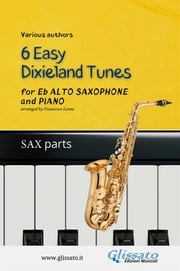 Alto Saxophone &amp; Piano "6 Easy Dixieland Tunes" (sax parts) American Traditional