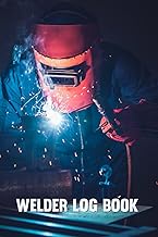 Welder Log Book: Some People Call Me a Welder the Most Important Call Me Dad Great Log Book to Recor