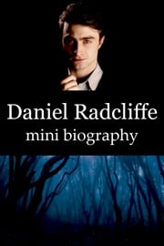 Daniel Radcliffe Mini Biography eBios