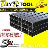 SW MILD STEEL HOLLOW/SQUARE HOLLOW SECTION/BESI HOLLOW 1-1/4" / 1-1/2" X 2MTR (1.2MM/1.6MM +/-)