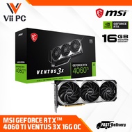 MSI GeForce RTX™ 4060 Ti / RTX 4060TI / RTX 4060 TI /  VENTUS 3X 16G OC GAMING GRAPHIC CARD