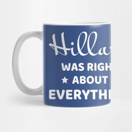 Hillary true about all things (white text) Coffee Cup