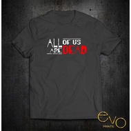 All of Us Are Dead Shirt Trending Tees Mens Shirt Women Tops