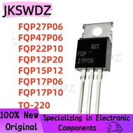 1-5PCS FQP27P06 FQP47P06 FQP22P10 FQP12P20 FQP15P12 FQP17P06 FQP17P10 TO-220 transistor MOS field-ef