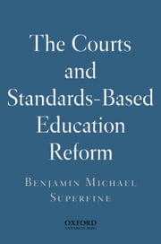The Courts and Standards Based Reform Benjamin Michael Superfine