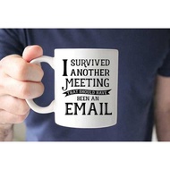 Meeting Survived Another I That Should Have Been An Email Coffee Mugs Gift Cup Mug Ea