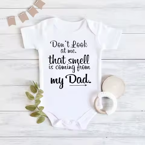Don't Look At Me. That Smell Is Coming From My Dad Print Baby Rompers Short Sleeve Newborn Clothing 