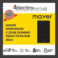 MAYER MMIH302HS  2-ZONE DOMINO INDUCTION HOB  30cm