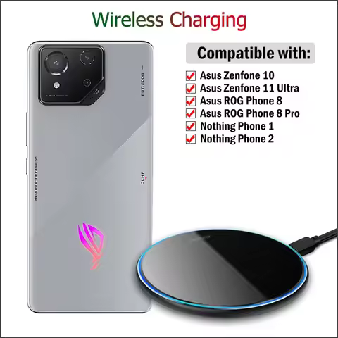 15W Fast Wireless Charger for Asus Zenfone 10/11 Ultra/ROG Phone 8/8 Pro/Nothing Phone 1 2 Wireless 